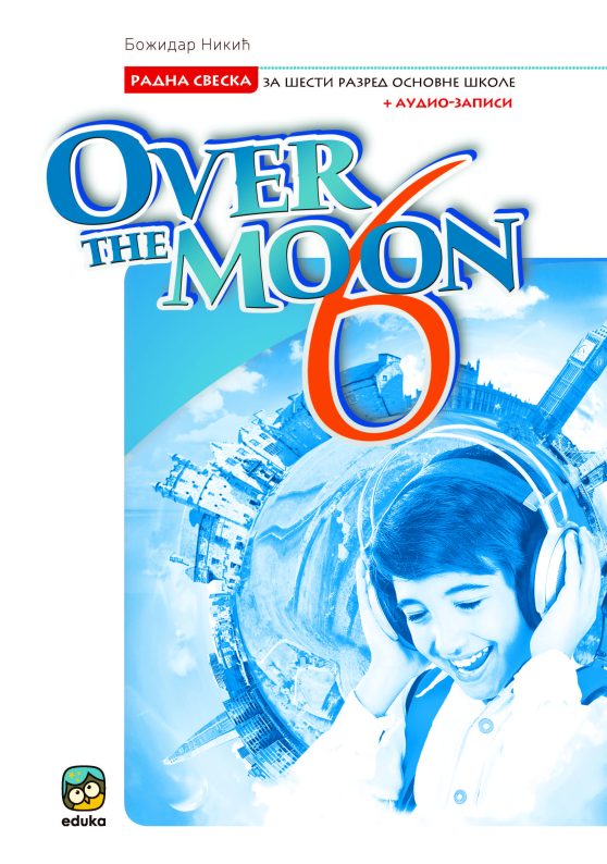 Engleski jezik 6 - Radna sveska - Over the Moon 6